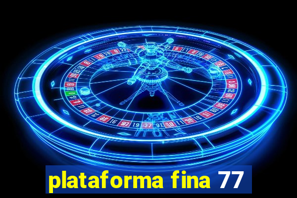 plataforma fina 77